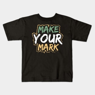 Make Your Mark Kids T-Shirt